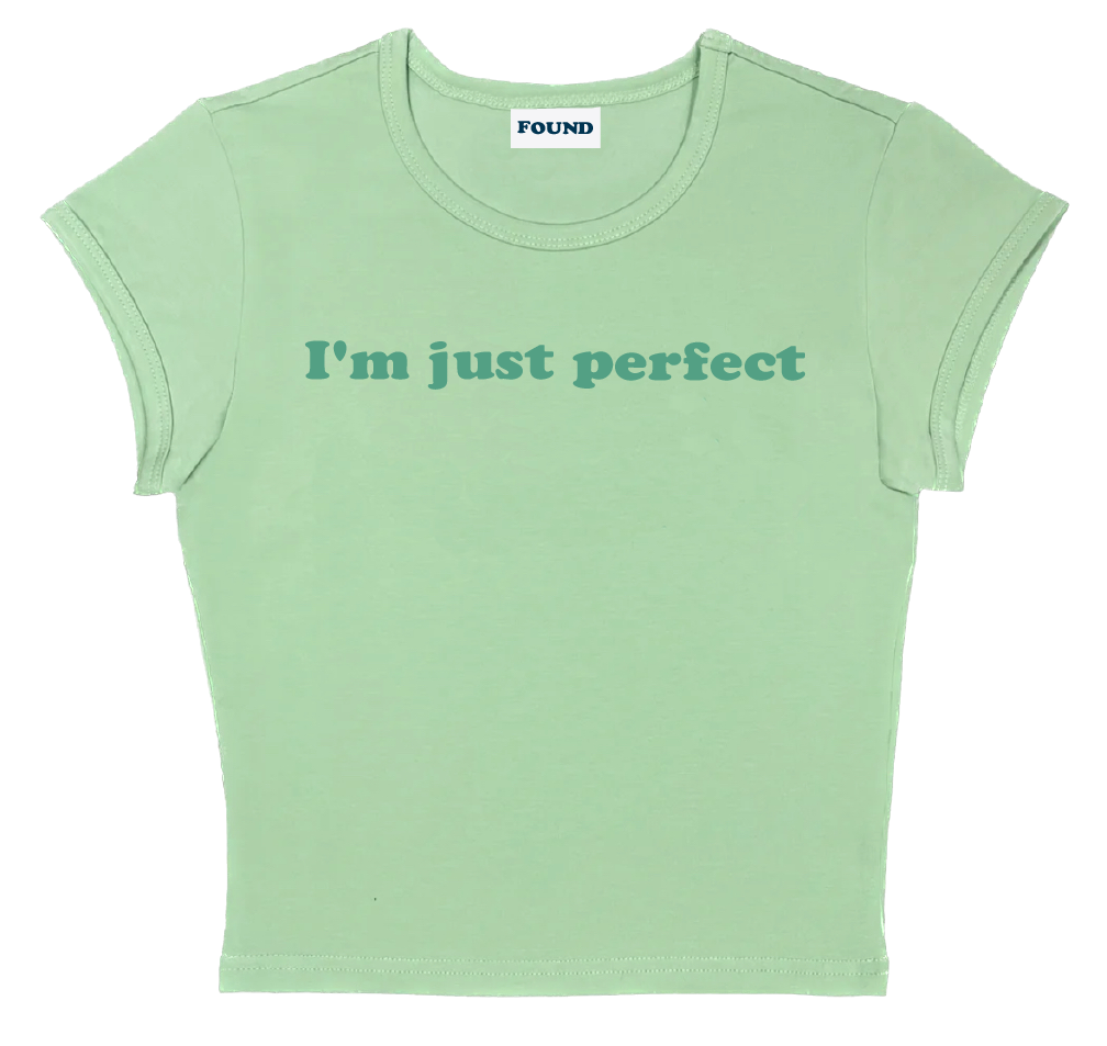 I'm just perfect baby tee