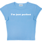 I'm just perfect baby tee