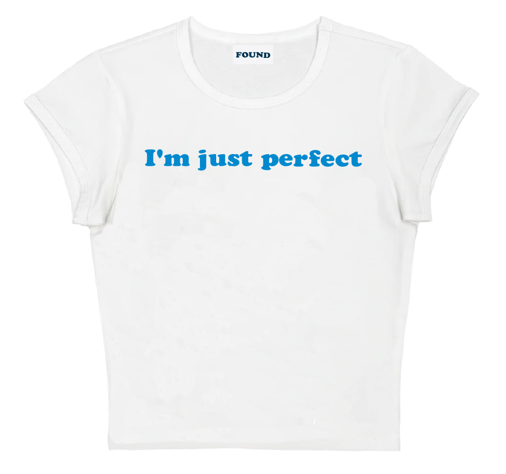 I'm just perfect baby tee