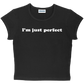 I'm just perfect baby tee