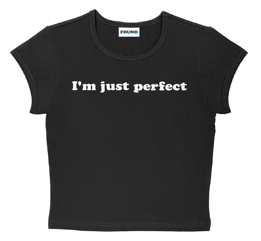 I'm just perfect baby tee