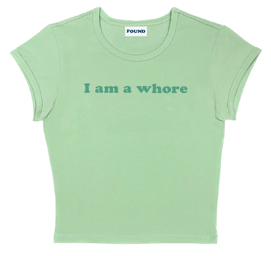 I am a whore baby tee