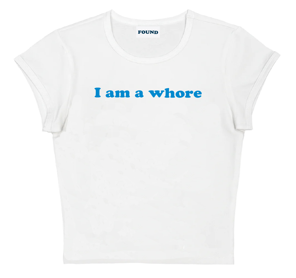 I am a whore baby tee