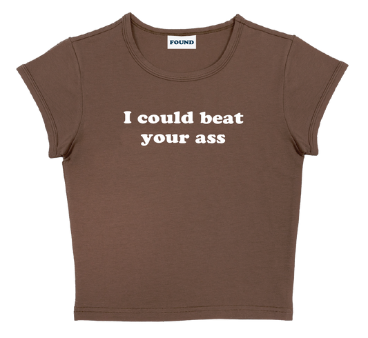 I could beat your ass baby tee