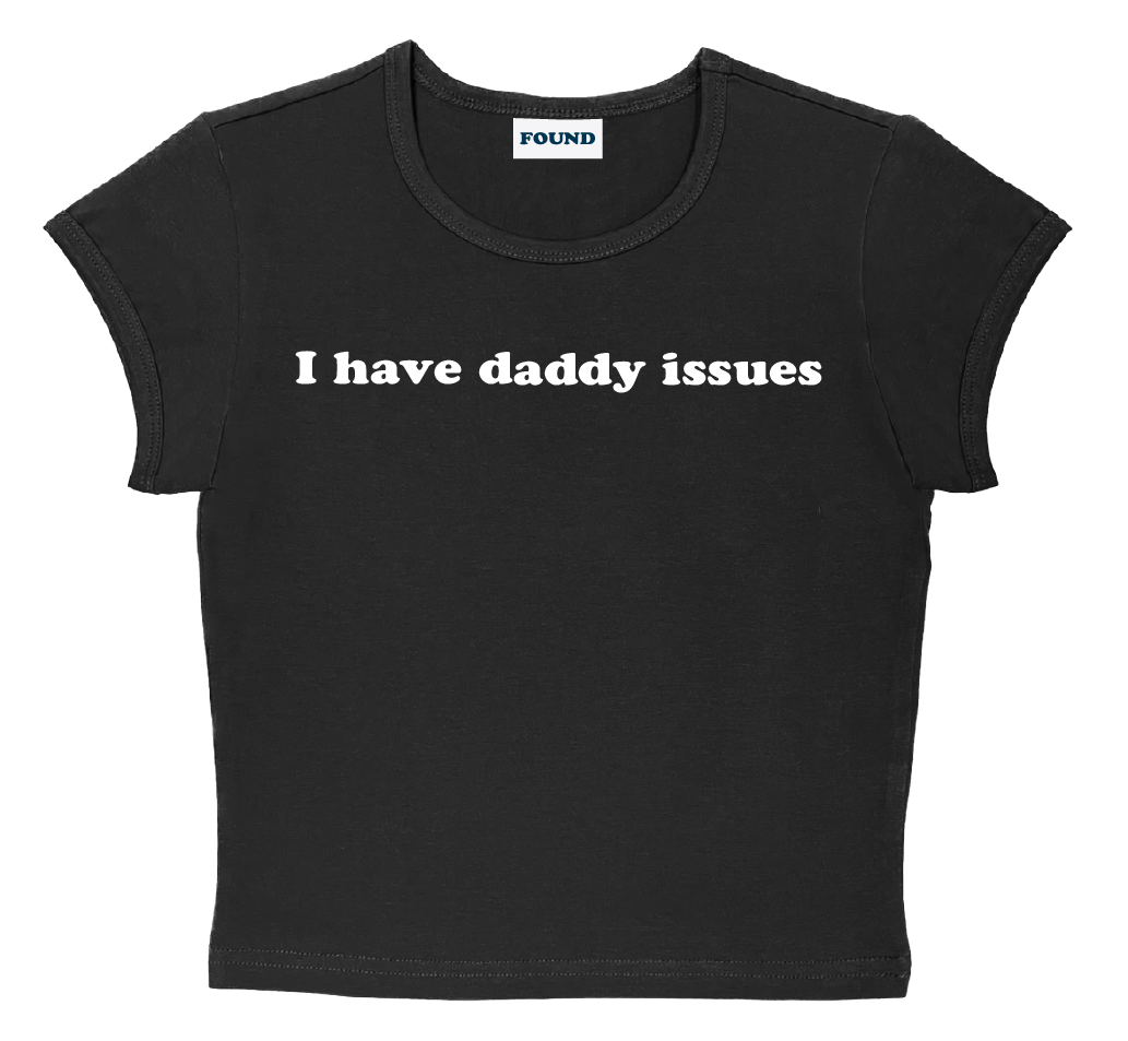 I have daddy issues baby tee