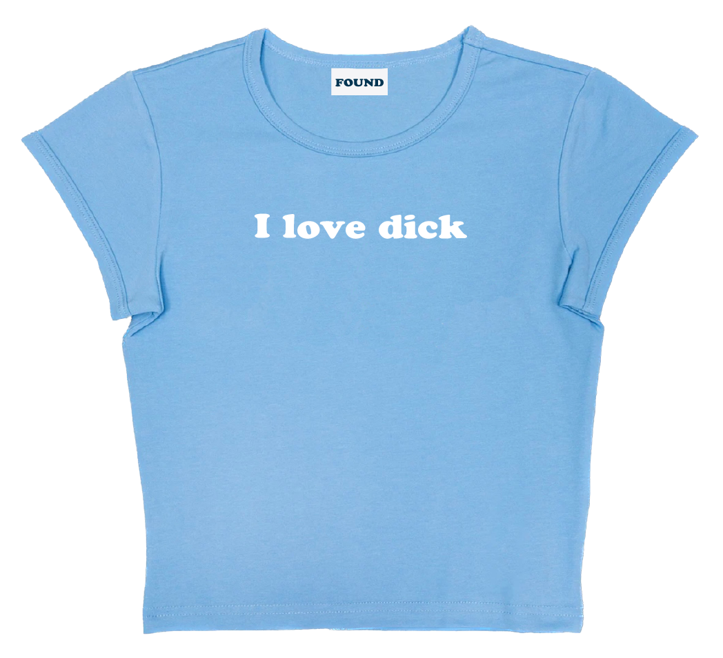 I love dick baby tee