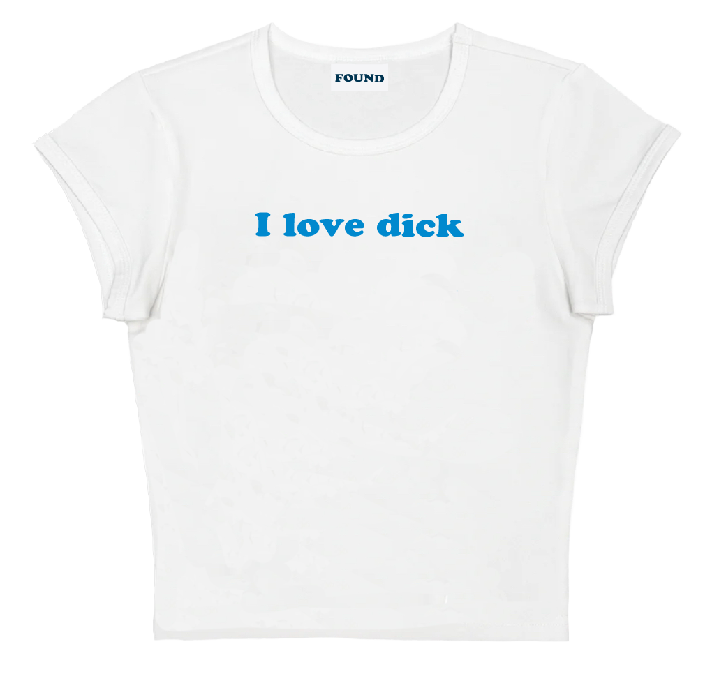 I love dick baby tee