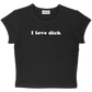 I love dick baby tee