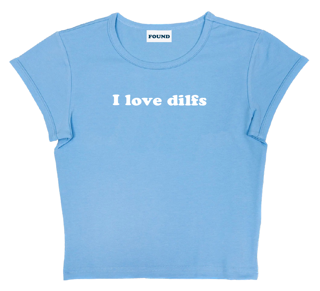 I love dilfs baby tee