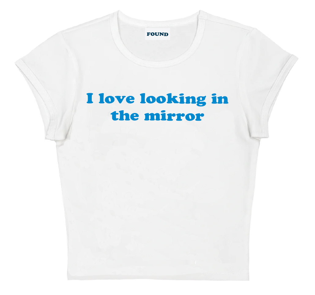 I love looking in the mirror baby tee