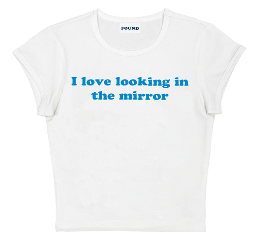 I love looking in the mirror baby tee