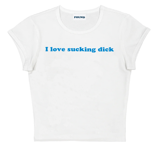 I love sucking dick baby tee