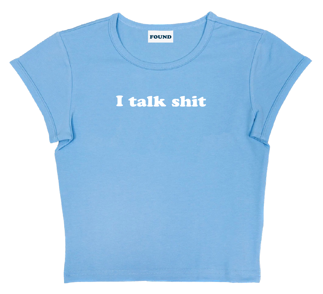 I talk shit baby tee