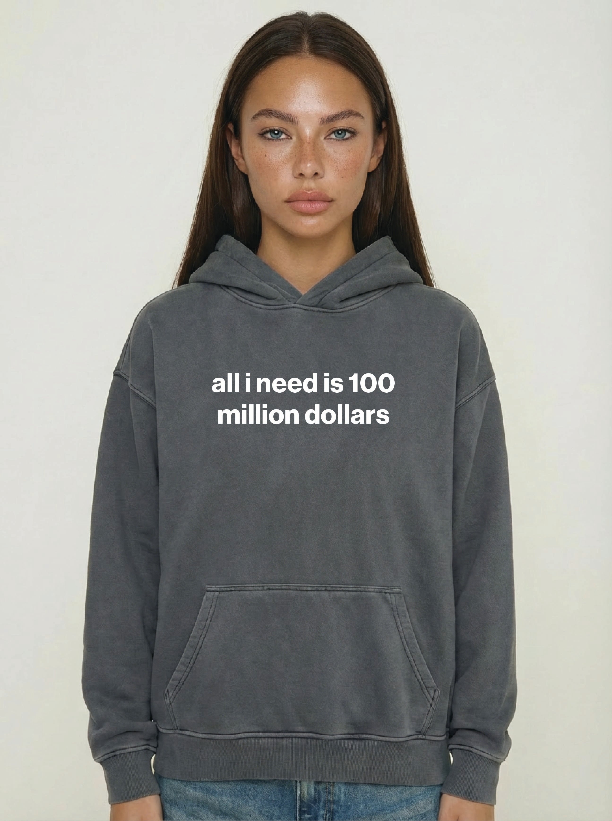 all i need is 100 million dollars hoodie