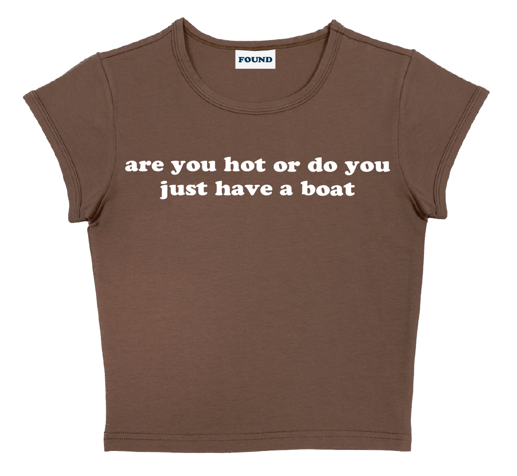 are you hot or do you just have a boat baby tee