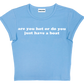 are you hot or do you just have a boat baby tee