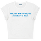 are you hot or do you just have a boat baby tee