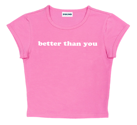 better than you baby tee