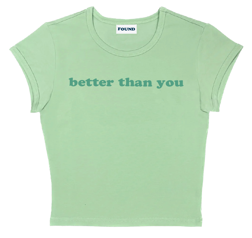 better than you baby tee