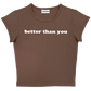 better than you baby tee