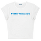 better than you baby tee