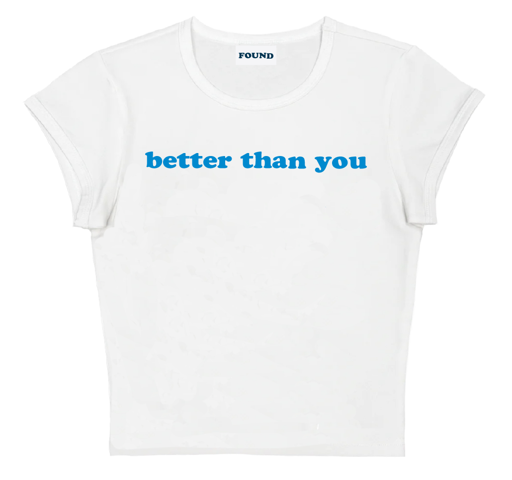 better than you baby tee