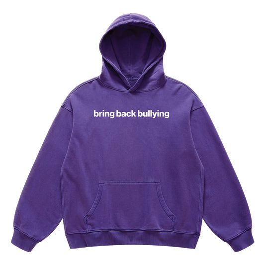 bring back bullying hoodie