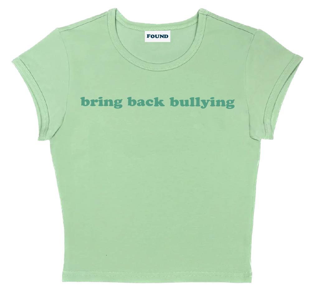 bring back bullying baby tee