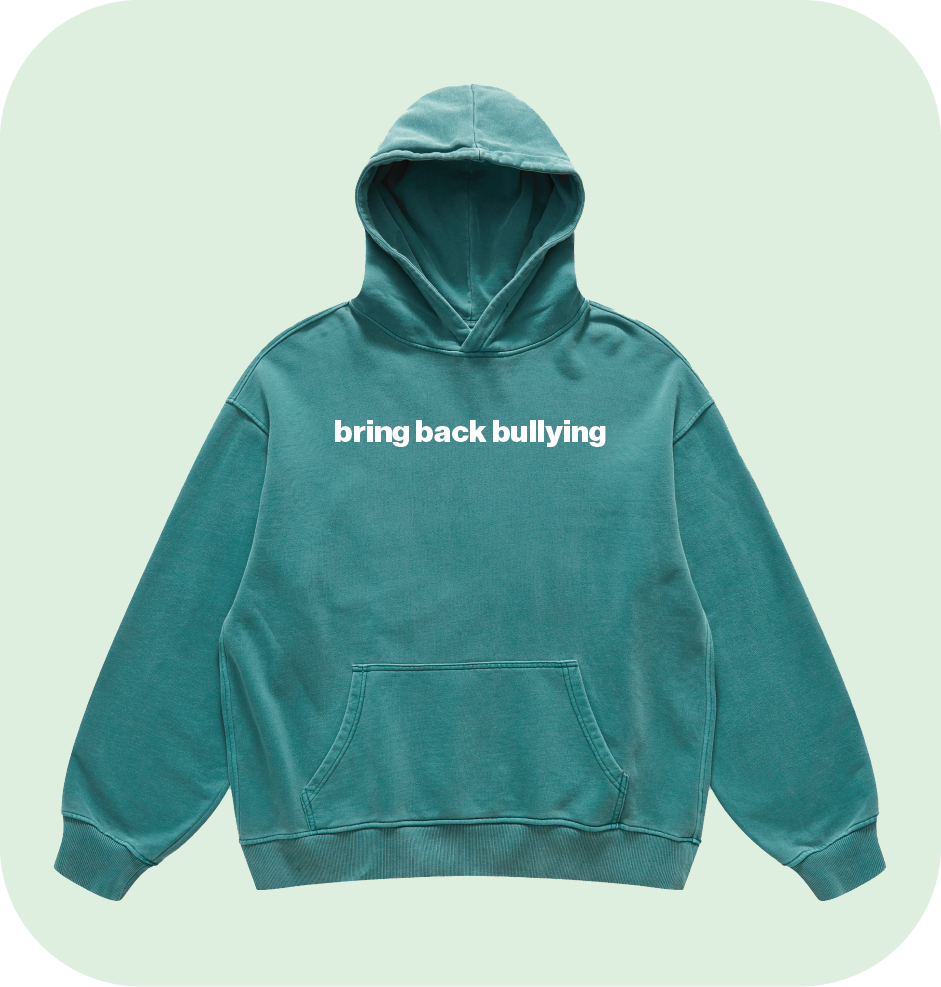 bring back bullying hoodie