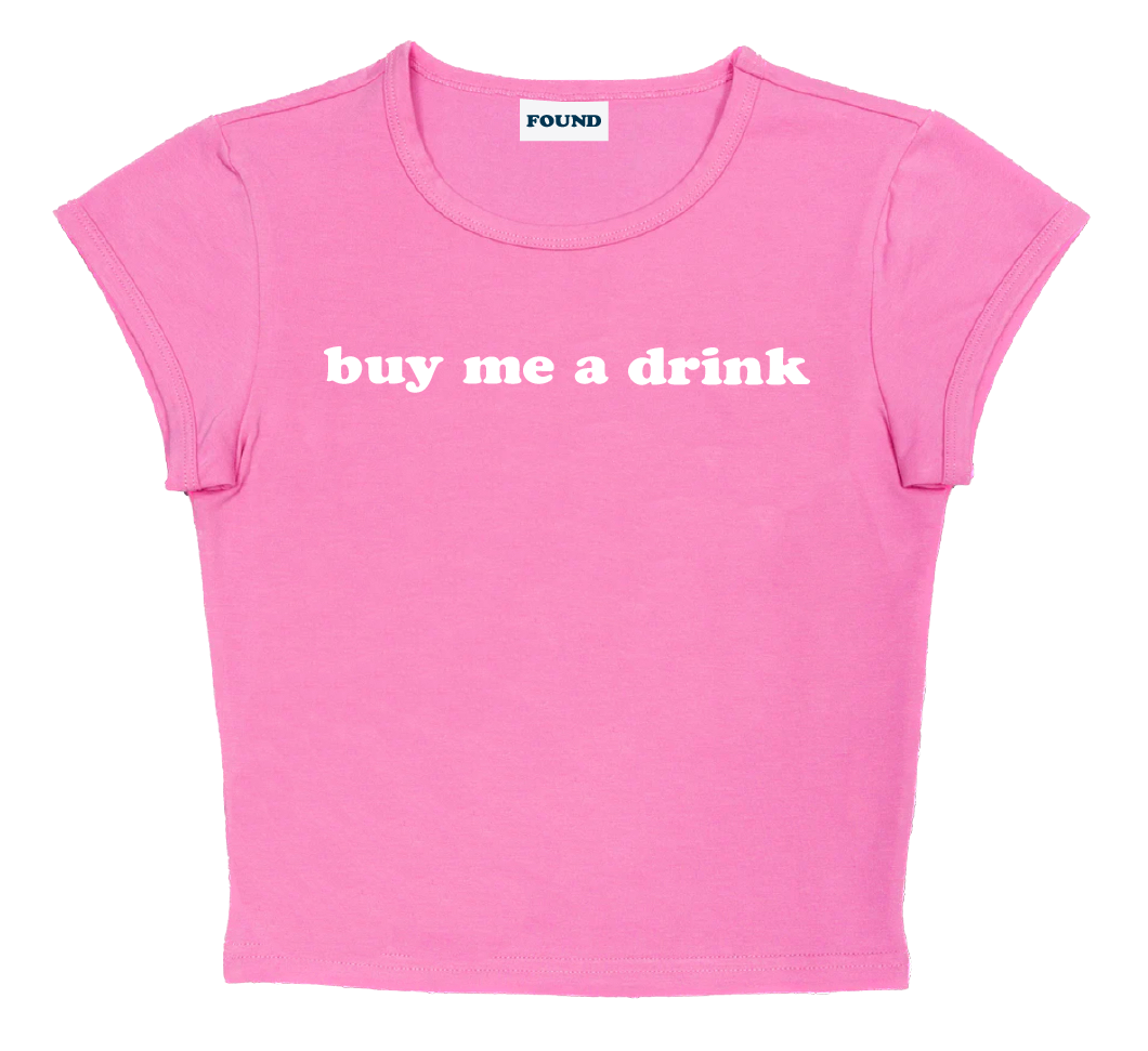 buy me a drink baby tee