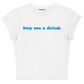 buy me a drink baby tee