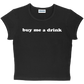 buy me a drink baby tee