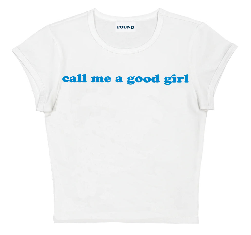 call me a good girl baby tee