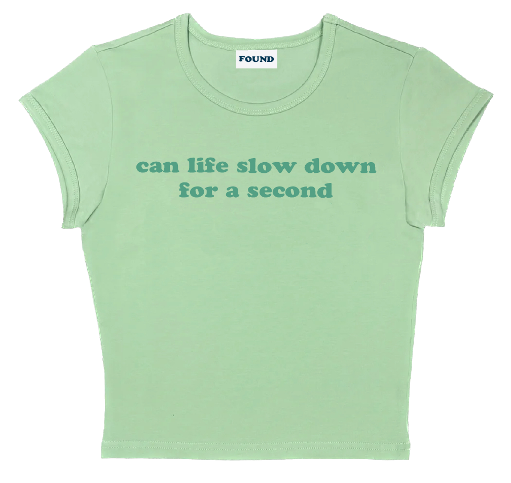 can life slow down for a second baby tee