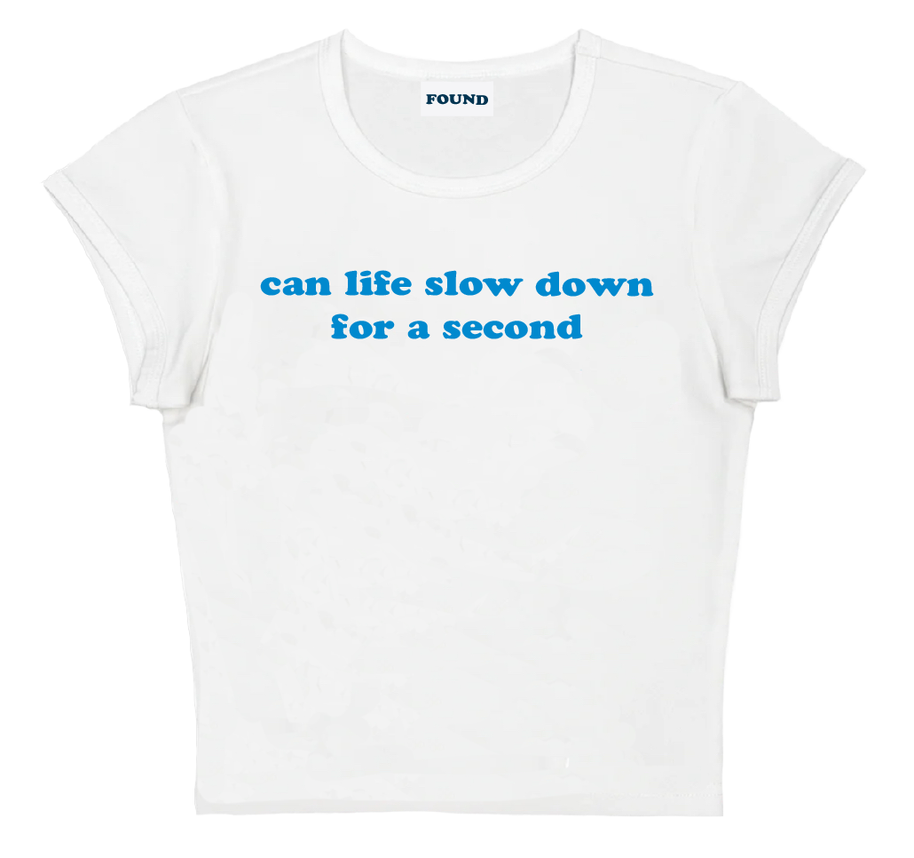 can life slow down for a second baby tee