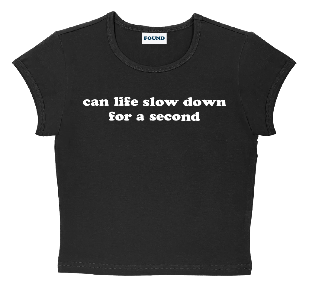 can life slow down for a second baby tee