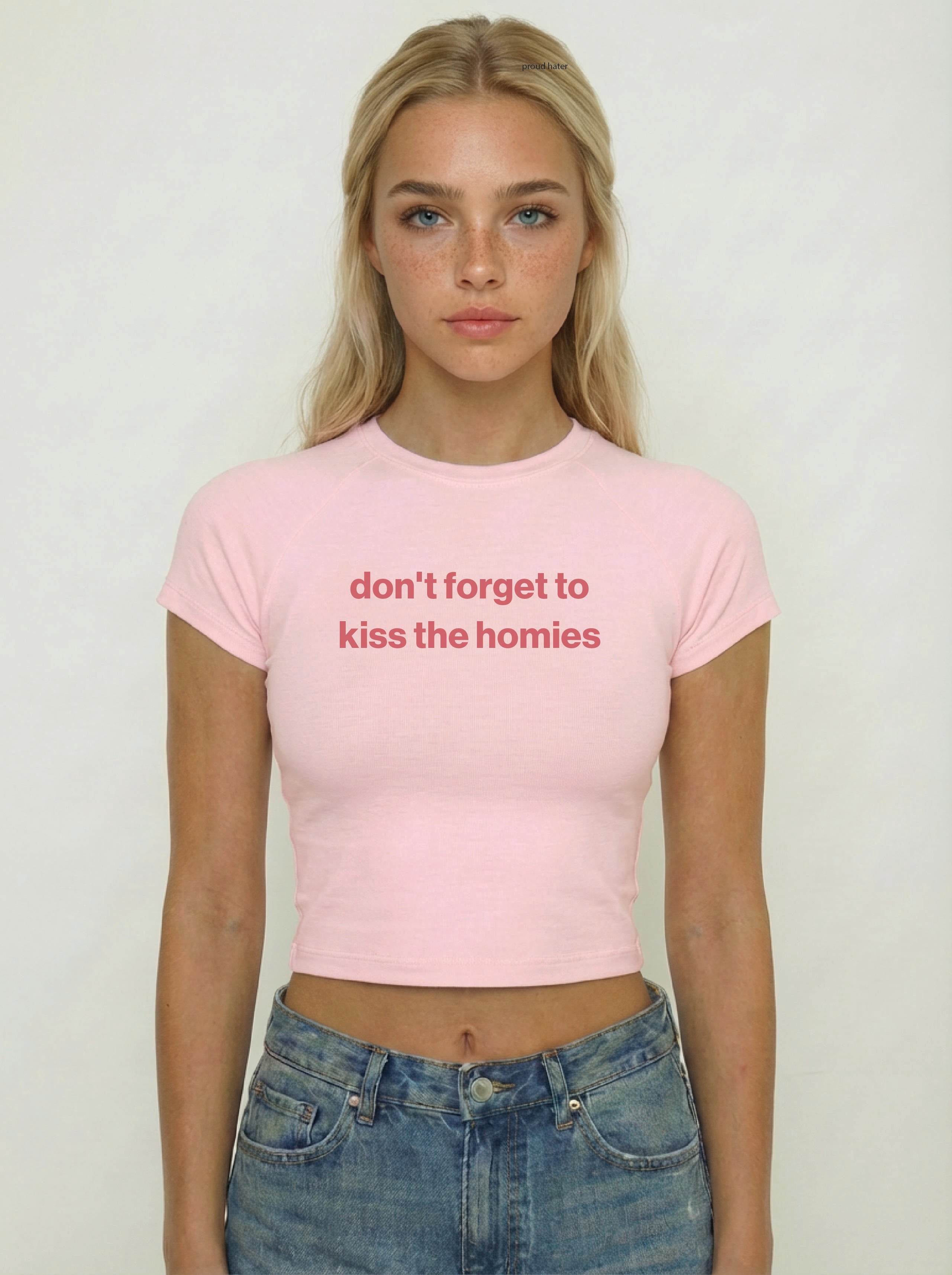 don't forget to kiss the homies shirt