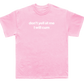 don't yell at me I will cum shirt