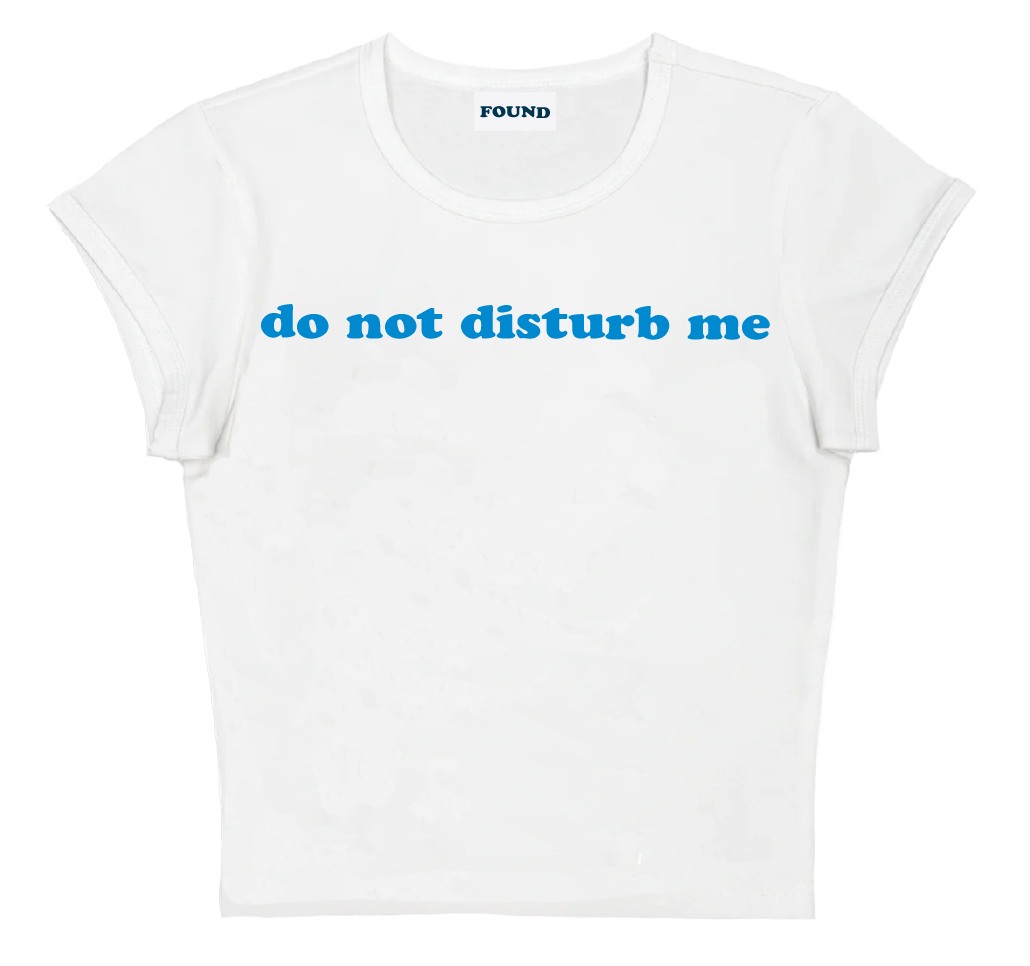 do not disturb me baby tee