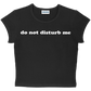 do not disturb me baby tee