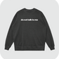 do not talk to me sweatshirt