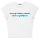 everything about me is perfect baby tee