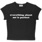 everything about me is perfect baby tee