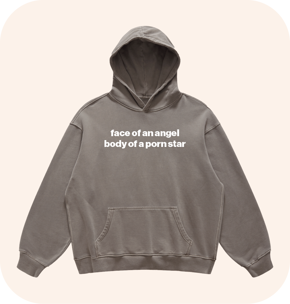 face of an angel body of a porn star hoodie