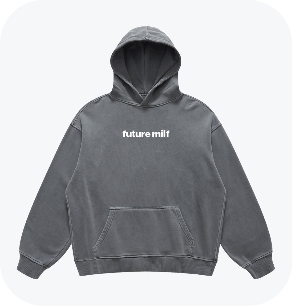 future milf hoodie