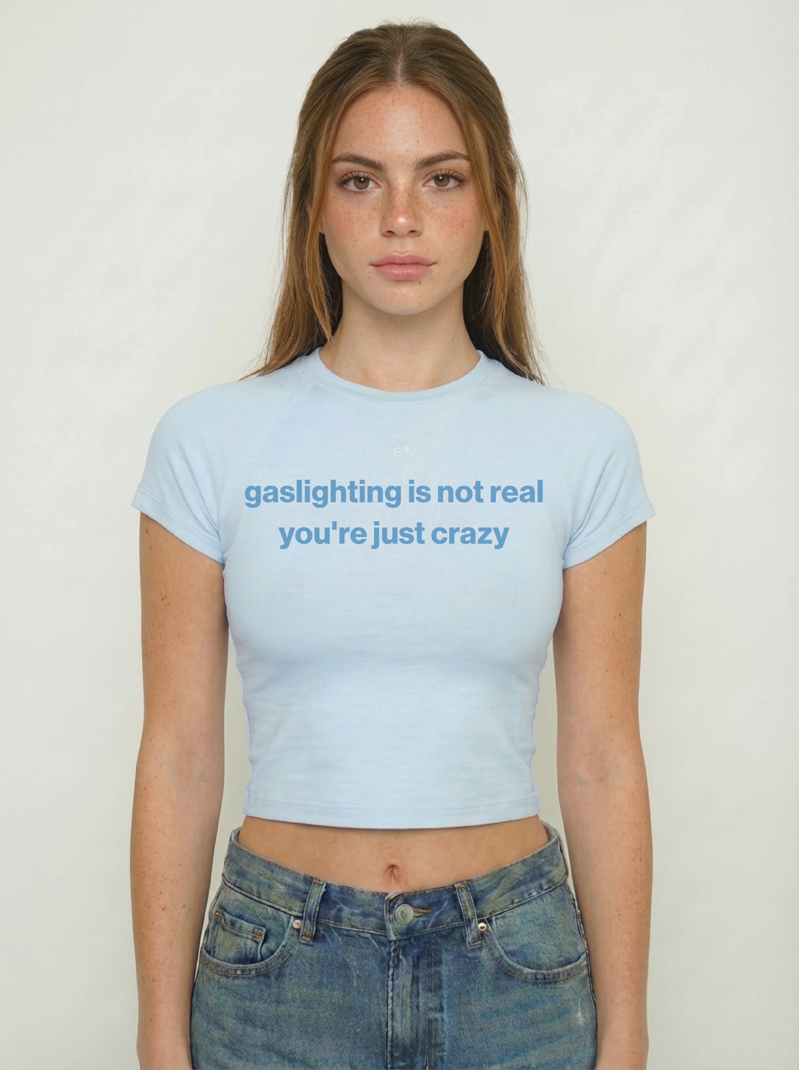 gaslighting is not real you're just crazy shirt