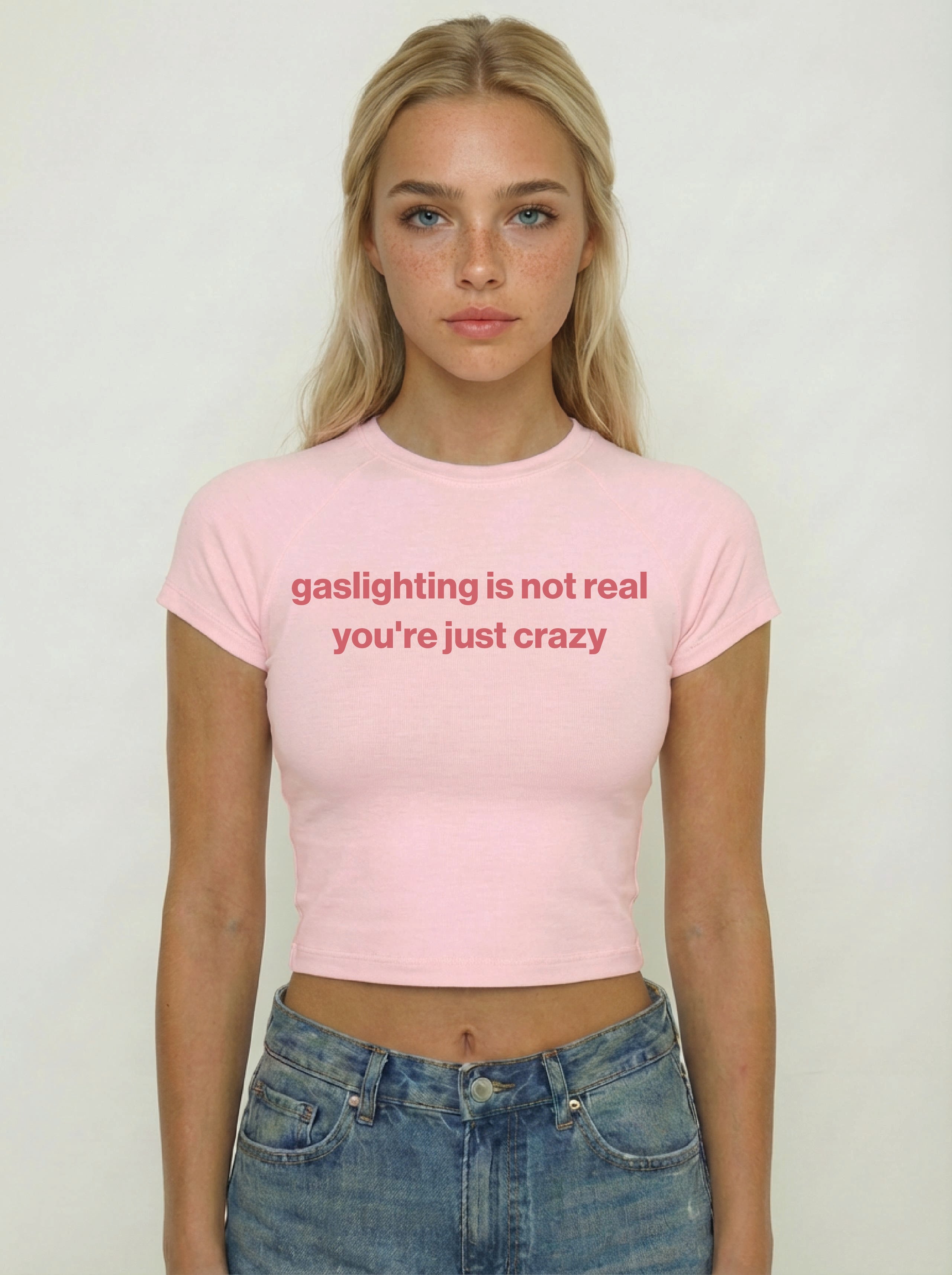 gaslighting is not real you're just crazy shirt