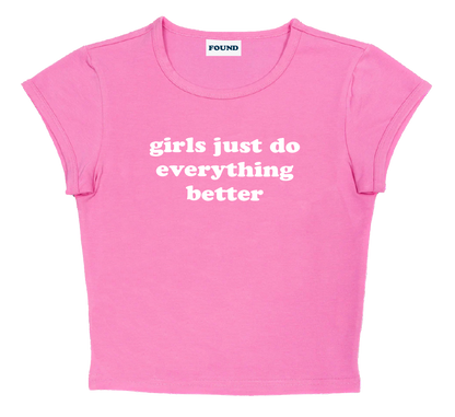 girls just do everything better baby tee