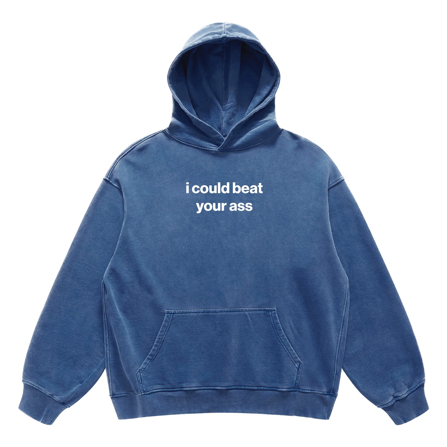 i could beat your ass hoodie