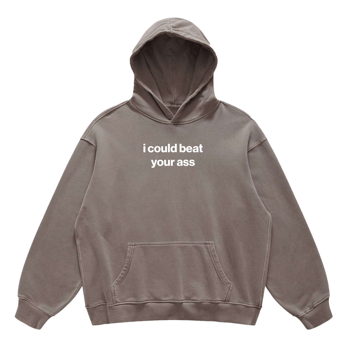 i could beat your ass hoodie